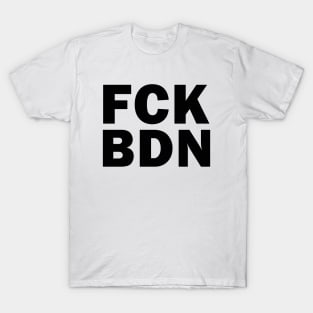 FCK BDN T-Shirt